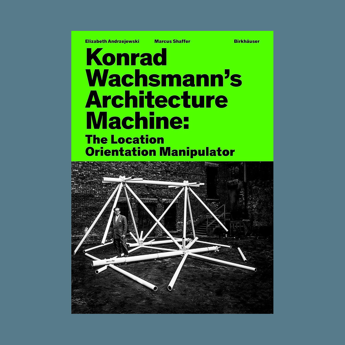 Konras Wachsmann's Architecture Machine: The Location Orientation Manipulator