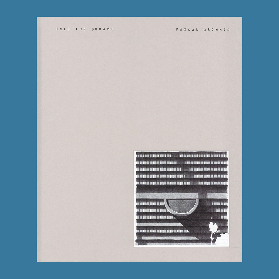 Pascal Bronner: Into the Droame