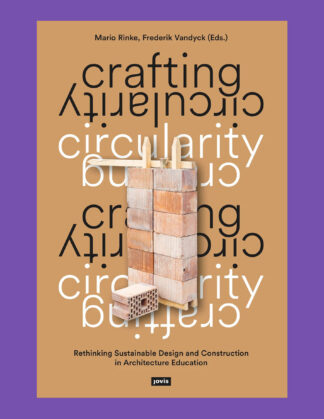 Crafting Circularity: Rethinking Sustainable Design and Construction in Architecture Education