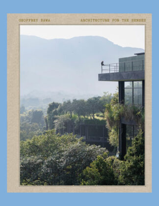 Geoffrey Bawa: Architecture for the Senses