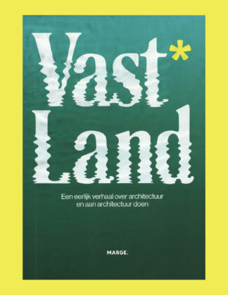 Marge architecten: Vast * Land