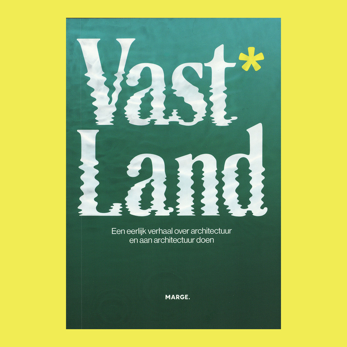 Marge architecten: Vast * Land
