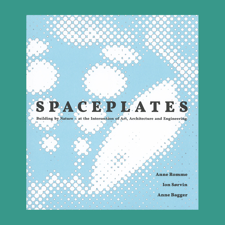 Spaceplates: Building by Nature - At the Intersection of Art, Architecture and Engineering