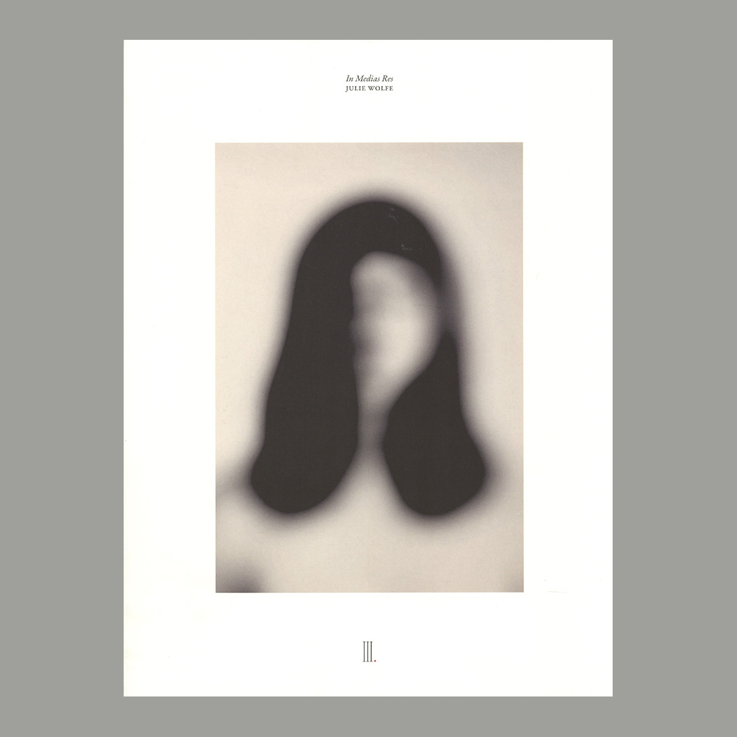Julie Wolfe: In Medias Res (Edition of 300 copies)