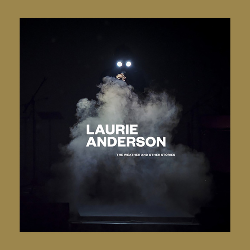 Laurie Anderson: The Weather and Other Stories