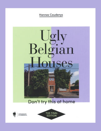 Ugly Belgian Houses: The Final Edition