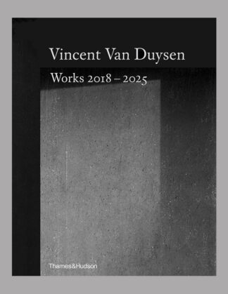 Vincent Van Duysen: Works 2018-2025 (Nederlands)