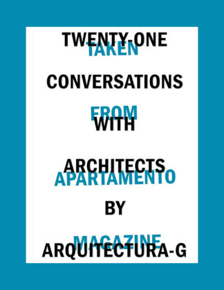 Twenty-One Conversations with Architects by Arquitectura-G