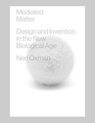 Neri Oxman: Mediated Matter, Design and Invention in the New Biological Age
