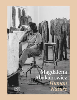 Magdalena Abakanowicz: Human Nature