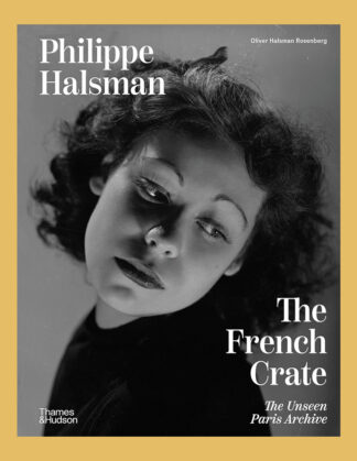 Philippe Halsman: The French Crate - The Unseen Paris Archive