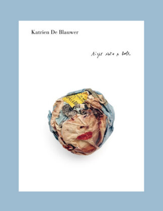 Katrien De Blauwer: Tight into a Ball